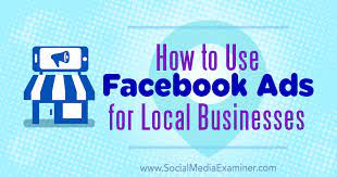 Running Successful Facebook Ads for Your Local Business: A Step-by-Step Guide